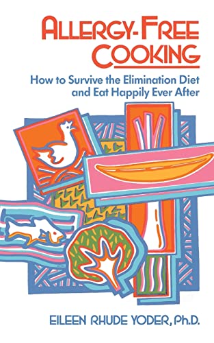 Yoder - Allergy-Free Cooking How to Survive the Elimination Diet and