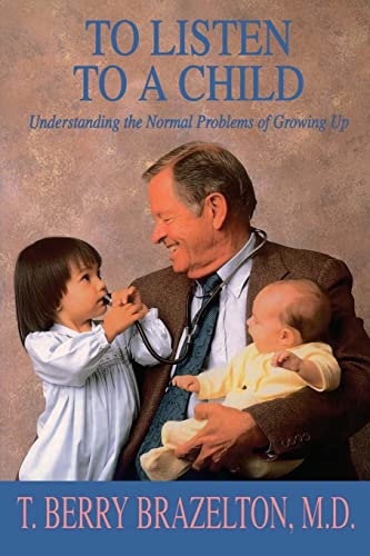 Brazelton - To Listen to a Child & Understanding the Normal Problems o