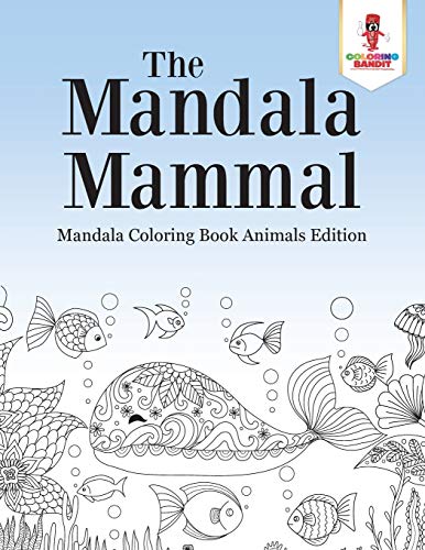Coloring Bandit - Mandala Mammal Mandala Coloring Book Animals Editi