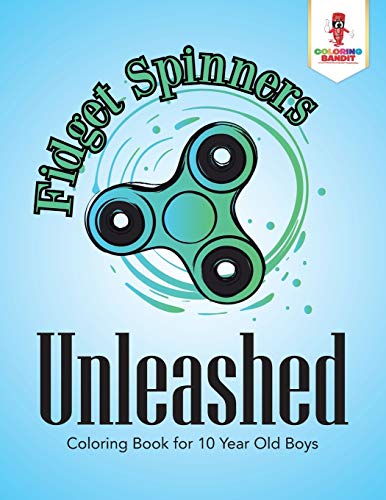 Coloring Bandit - Fidget Spinners Unleashed Coloring Book for 10 Yea