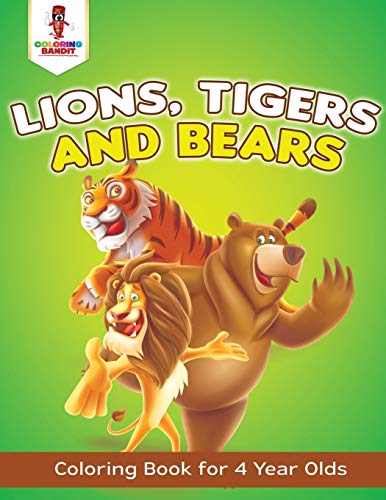 Coloring Bandit - Lions, Tigers and Bears Coloring Book for 4 Year O