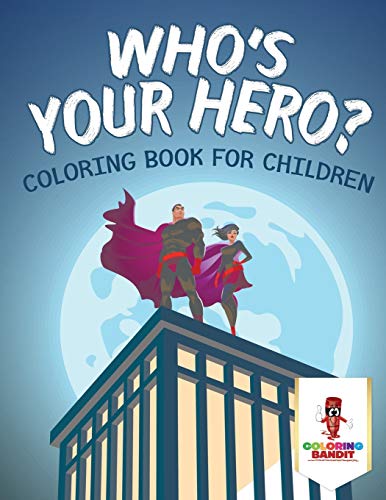 Coloring Bandit - Who's Your Hero? Coloring Book for Children - New