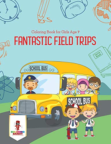 Coloring Bandit - Fantastic Field Trips Coloring Book for Girls Age