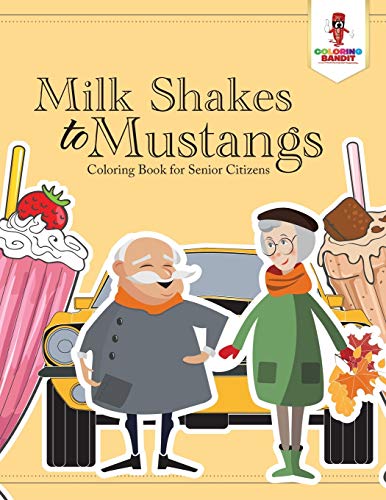 Coloring Bandit - Milk Shakes to Mustangs Coloring Book for Senior C