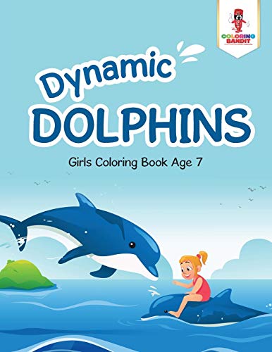 Coloring Bandit - Dynamic Dolphins Girls Coloring Book Age 7 - New p