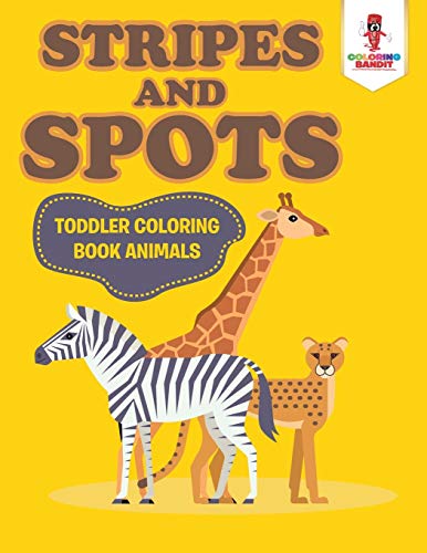Coloring Bandit - Stripes and Spots Toddler Coloring Book Animals -