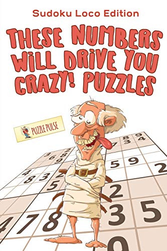 Puzzle Puls - se Numbers Will Drive You Crazy! Puzzles Sudoku Loco E