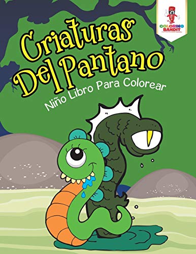 Coloring Bandit - Criaturas Del Pantano Ni?o Libro Para Colorear - Ne