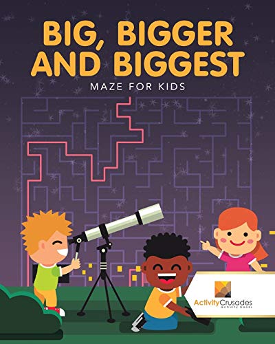Activity Crusades - Big, Bigger and Biggest Maze for Kids - New pape