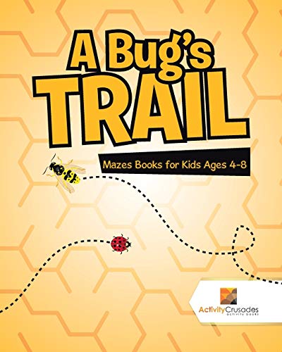 Activity Crusades - A Bug's Trail Mazes Books for Kids Ages 4-8 - Ne