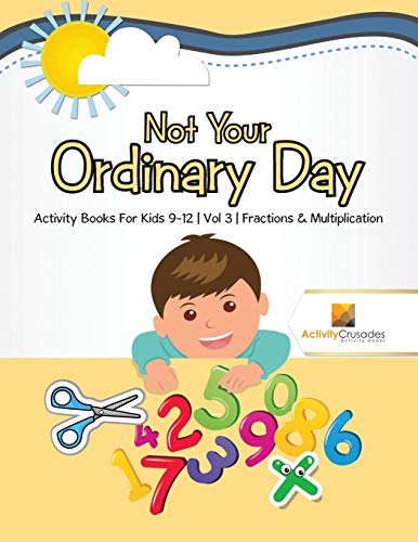 Activity Crusades - Not Your Ordinary Day Activity Books For Kids 9-