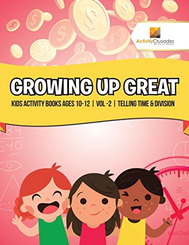 Activity Crusades - Growing Up Great Kids Activity Books Ages 10-12
