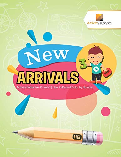 Activity Crusades - New Arrivals Activity Books Pre- K , Vol -3 , Ho
