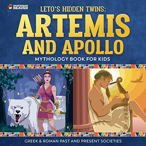 Professor Beaver - Leto's Hidden Twins Artemis and Apollo - Mythology