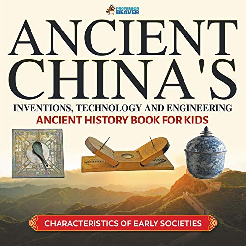 Professor Beaver - Ancient China's Inventions, Technology and Engineer