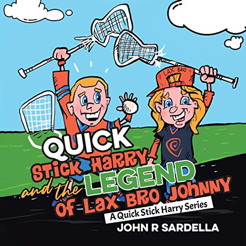 Sardella - Quick Stick Hay and the Legend of Lax Bo ny: A Quick Stick
