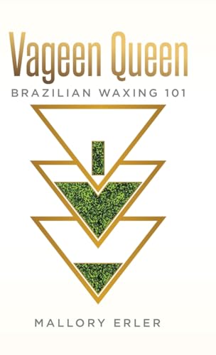Erler - Vageen Queen: Brazilian waxing 101 - New hardback or cased boo