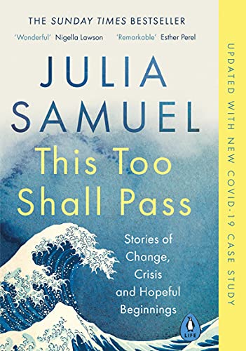 Julia Samuel - This Too Shall Pass Stories of Change, Crisis and Hop
