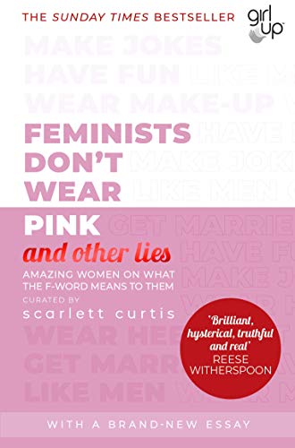 NA - Feminists Don't Wear Pink (and other lies) Amazing women on wha