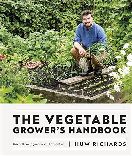 Huw Richards - Vegetable Grower's Handbook Unearth Your Garden&#