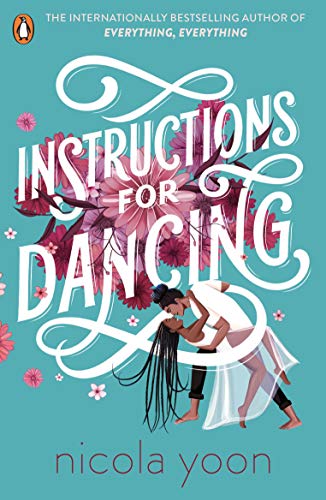 Nicola Yoon - Instructions for Dancing The Number One New York Times