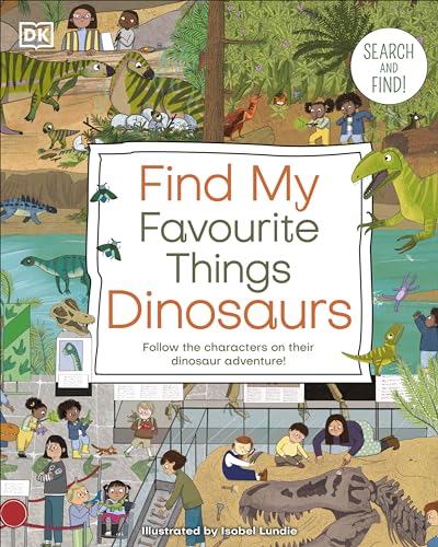 DK - Find My Favourite Things Dinosaurs Search and Find! Follow the