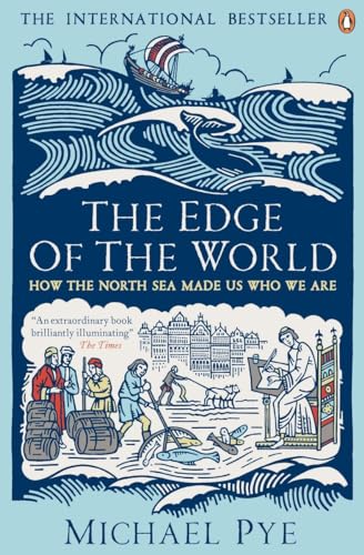 Michael Py - Edge of the World How the North Sea Made Us Who We Are