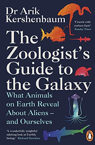 Arik Kershenbaum - Zoologist's Guide to the Galaxy What Animals