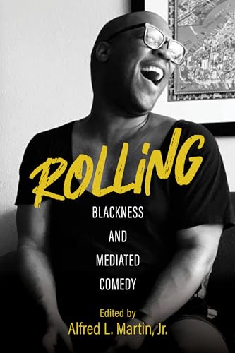 Martin - Rolling: Blackness and Mediated Comedy - New hardback or case