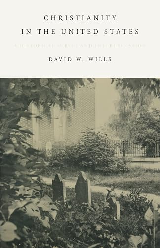 Wills - Christianity In The United States: A Historical Survey And Int