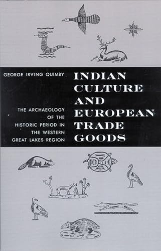 Quimby - Indian Culture and European Trade Goods: The Archeology of th