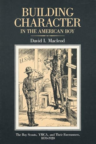 Macleod - Building Character in the American Boy: The Boy Scouts, YMCA