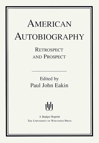 Eakin - American Autobiography: Retrospect And Prospect - New paperbac