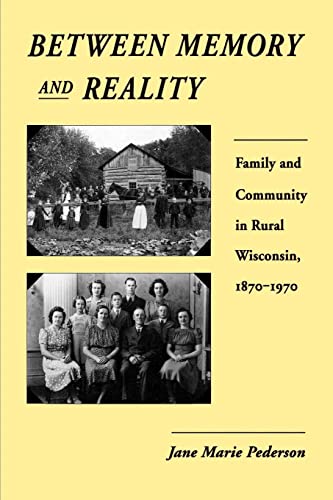 Pederson - Between Memory and Reality: Family and Community in Rural W