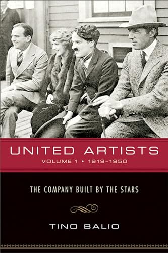 Balio - United Artists, Volume 1, 1919-1950: The Company Built by the