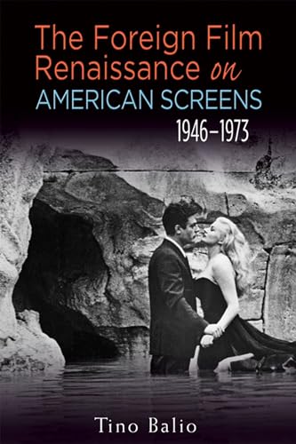 Balio - Foreign Film Renaissance on American Screens, 1946-1973 - New