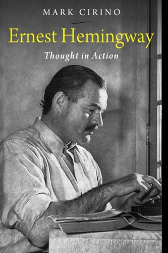 Cirino - Ernest Hemingway: Thought in Action - New paperback or softba