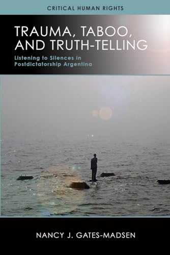 Gates-Madsen - Trauma, Taboo, and Truth-Telling: Listening to Silences