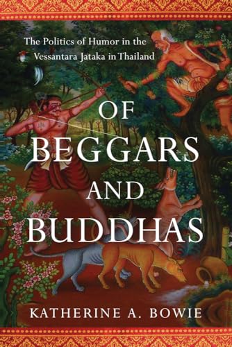 Bowi - Of Beggars and Buddhas: The Politics of Humor in the Vessantara