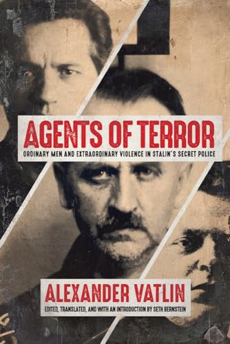 Vatlin - Agents of Terror: Ordinary Men and Extraordinary Violence in