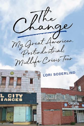 Soderlind - Change: My Great American, Postindustrial, Midlife Crisis