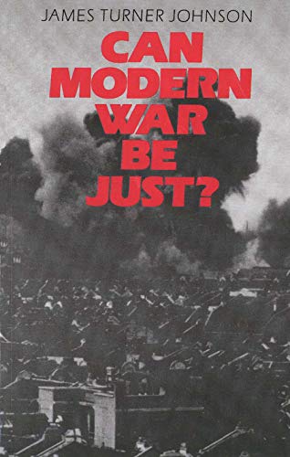 Johnson - Can Modern War Be Just? - New paperback or softback