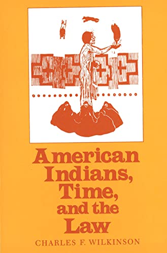 Wilkinson - American Indians, Time, and the Law: Native Societies in a