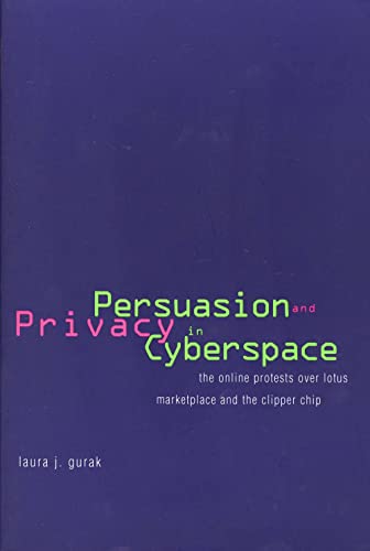 Gurak - Persuasion and Privacy in Cyberspace The Online Protests Over
