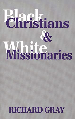 Gray - Black Christians and White Missionaries - New paperback or soft