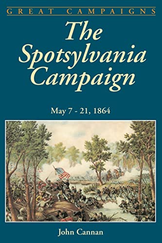 Cannan - Spotsylvania Campaign May 7-21, 1864 - New paperback or soft