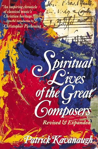 Kavanaug - Spiritual Lives of the Great Composers - New paperback or s