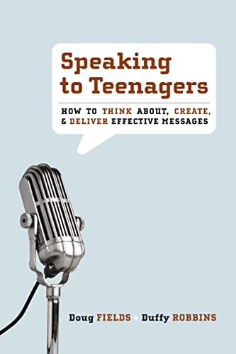 Fields - Speaking to Teenagers: How to Think About, Create, & Deliver