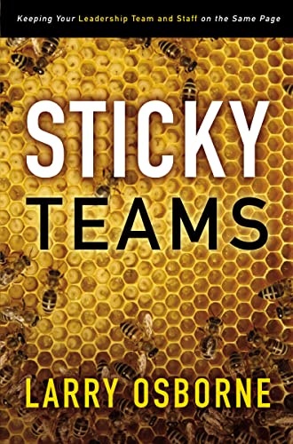 Osborn - Sticky Teams: Keeping Your Leadership Team and Staff on the S