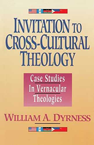 Dyrness - Invitation to Cross-Cultural Theology: Case Studies in Verna